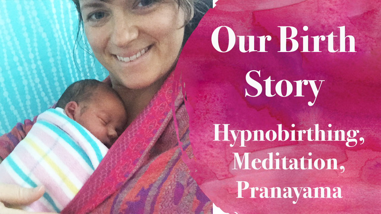Our Birth Story Hypnobirthing Meditation And Pranayama Hypnobirthing