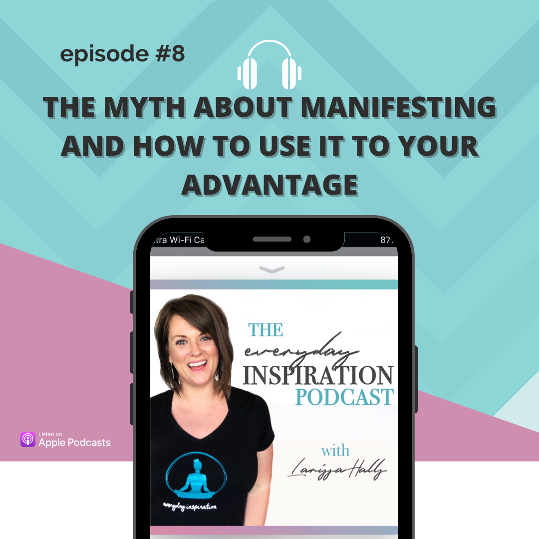 The Myth about Manifesting – Everyday Inspiration